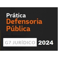 Prática DPE - Defensoria Pública Estadual (G7 2024)